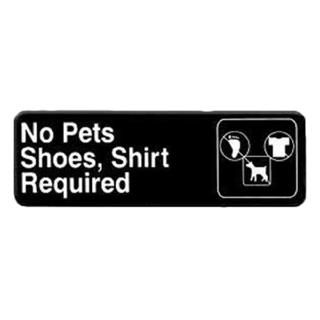 Thunder Group PLIS9319BK Information Symbol Sign 9" X 3" "No Pets/Shoes Shirt Required"