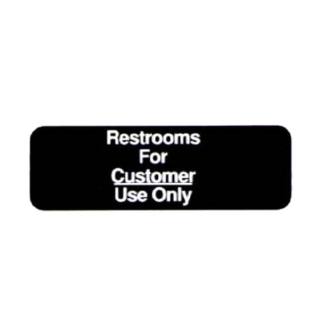 Vollrath 4525 Restrooms For Customer Use Only Sign 3" X 9" White On Black