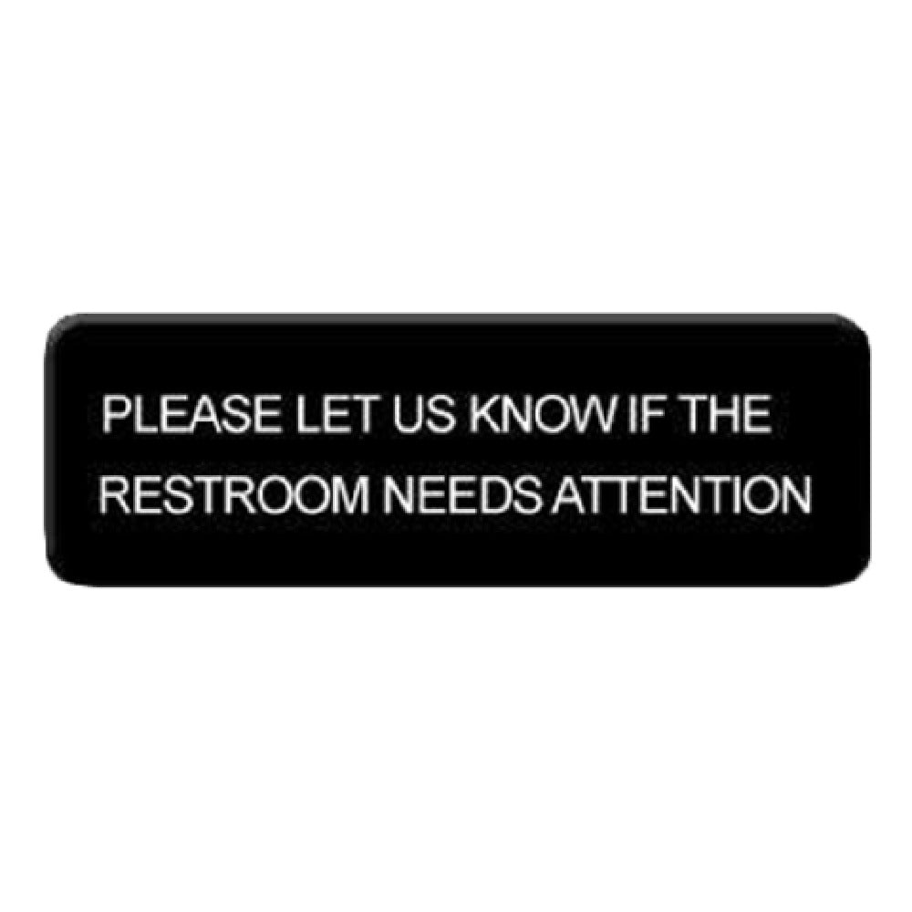 Thunder Group PLIS9334BK Information Symbol Sign 9" X 3" "Please Let Us Know If The Restroom Needs Attention"