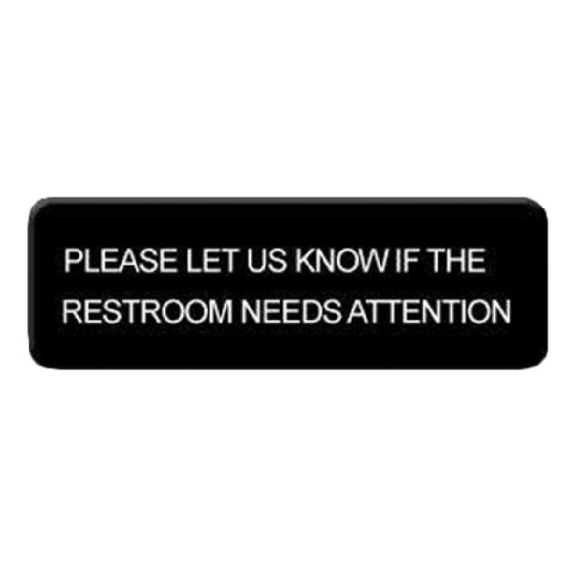 Thunder Group PLIS9334BK Information Symbol Sign 9" X 3" "Please Let Us Know If The Restroom Needs Attention"