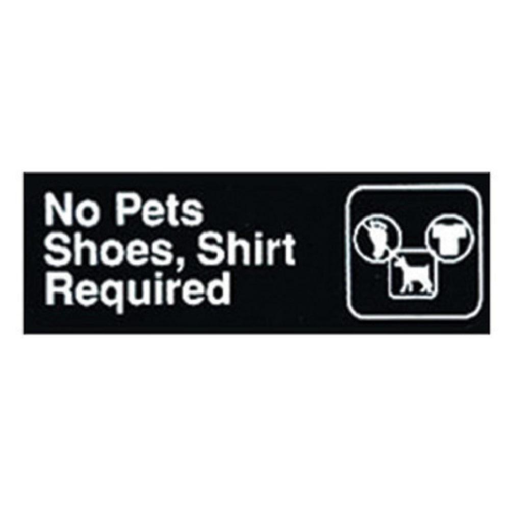 Winco SGN-332 Sign 9" X 3"H "No Pets/Shoes Shirt Required"